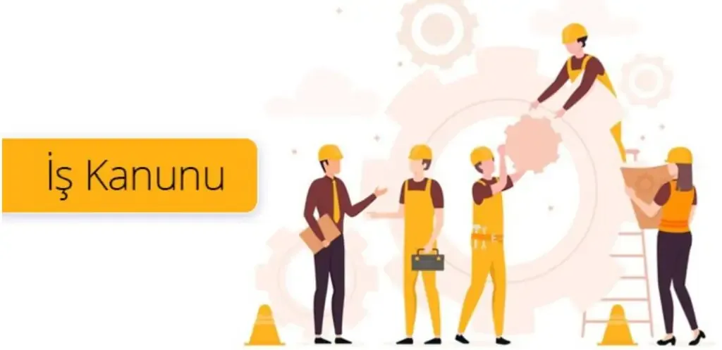 İş Kanunu Temel Hükümler ve Çalışan Hakları